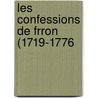Les Confessions de Frron (1719-1776 door Elie-Catherine Frron