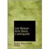 Les Les Beaux-Arts Dans L'Antiquite door Roger Raymond Peyre