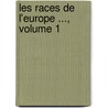 Les Races de L'Europe ..., Volume 1 door avancement Association Fra