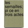 Les Semailles; Pi Ce En Trois Actes by Gustave Vanzype