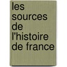 Les Sources de L'Histoire de France by Alfred Franklin
