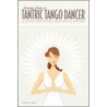 Lessons from a Tantric Tango Dancer door Carla Tara