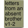 Letters From An Absent Brother V1-2 door Sir Daniel Wilson