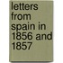 Letters from Spain in 1856 and 1857