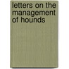 Letters on the Management of Hounds door Scrutator