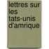 Lettres Sur Les Tats-Unis D'Amrique