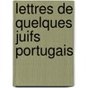 Lettres de Quelques Juifs Portugais door Antoine Gune