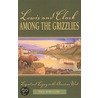 Lewis and Clark Among the Grizzlies door Paul Schullery