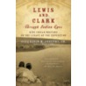 Lewis and Clark Through Indian Eyes by Alvin M. Josephy
