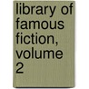 Library Of Famous Fiction, Volume 2 by Anonymous Anonymous
