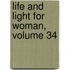 Life And Light For Woman, Volume 34 door Missions Woman'S. Board O