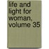 Life And Light For Woman, Volume 35