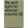 Life And Light For Woman, Volume 35 door Missions Woman'S. Board O