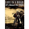 Life Is A Road, It's About The Ride door Meyer Daniel