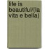 Life Is Beautiful/(la Vita E Bella)