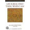 Life Is Real Only Then, When 'i Am' door Georges Ivanovitch Gurdjieff