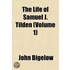 Life Of Samuel J. Tilden (Volume 1)