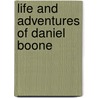 Life and Adventures of Daniel Boone door Timothy Flint