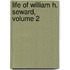 Life of William H. Seward, Volume 2