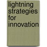 Lightning Strategies For Innovation door Willard I. Zangwill
