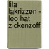 Lila Lakrizzen - Leo hat Zickenzoff