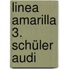 Linea Amarilla 3. Schüler Audi door Onbekend