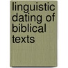 Linguistic Dating Of Biblical Texts door Robert Rezetko