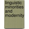 Linguistic Minorities and Modernity by Monica Heller