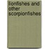 Lionfishes And Other Scorpionfishes