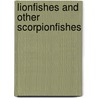 Lionfishes And Other Scorpionfishes door Ph.d. Marini Frank C.