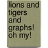 Lions and Tigers and Graphs! Oh My!