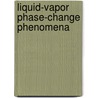 Liquid-Vapor Phase-Change Phenomena by Van P. Carey