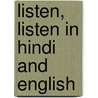 Listen, Listen In Hindi And English by Phillis Gershator