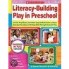 Literacy-Building Play in Preschool by V. Susan Bennett-Armistead