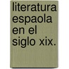 Literatura Espaola En El Siglo Xix. by Francisco Blanco Garcia