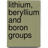 Lithium, Beryllium And Boron Groups by C.E. Housecroft