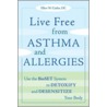 Live Free from Asthma and Allergies by Ellen W. Cutler