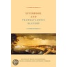Liverpool and Transatlantic Slavery by David Richardson