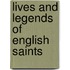 Lives And Legends Of English Saints