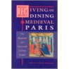 Living and Dining in Medieval Paris door Nicole Crossley-Holland