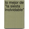Lo Mejor de "La Siesta Inolvidable" door Jorge Halperin