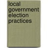 Local Government Election Practices by Unknown