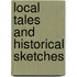Local Tales And Historical Sketches
