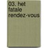 03. het fatale rendez-vous