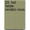 03. het fatale rendez-vous