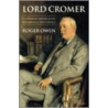 Lord Cromer:victorian Imperialist C door Roger Owen
