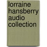 Lorraine Hansberry Audio Collection door Lorraine Hansberry