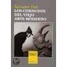 Los Cornudos del Viejo Arte Moderno door Salvador Dalí