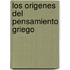 Los Origenes del Pensamiento Griego