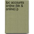 Lpc Accounts Online (bk & Online) P